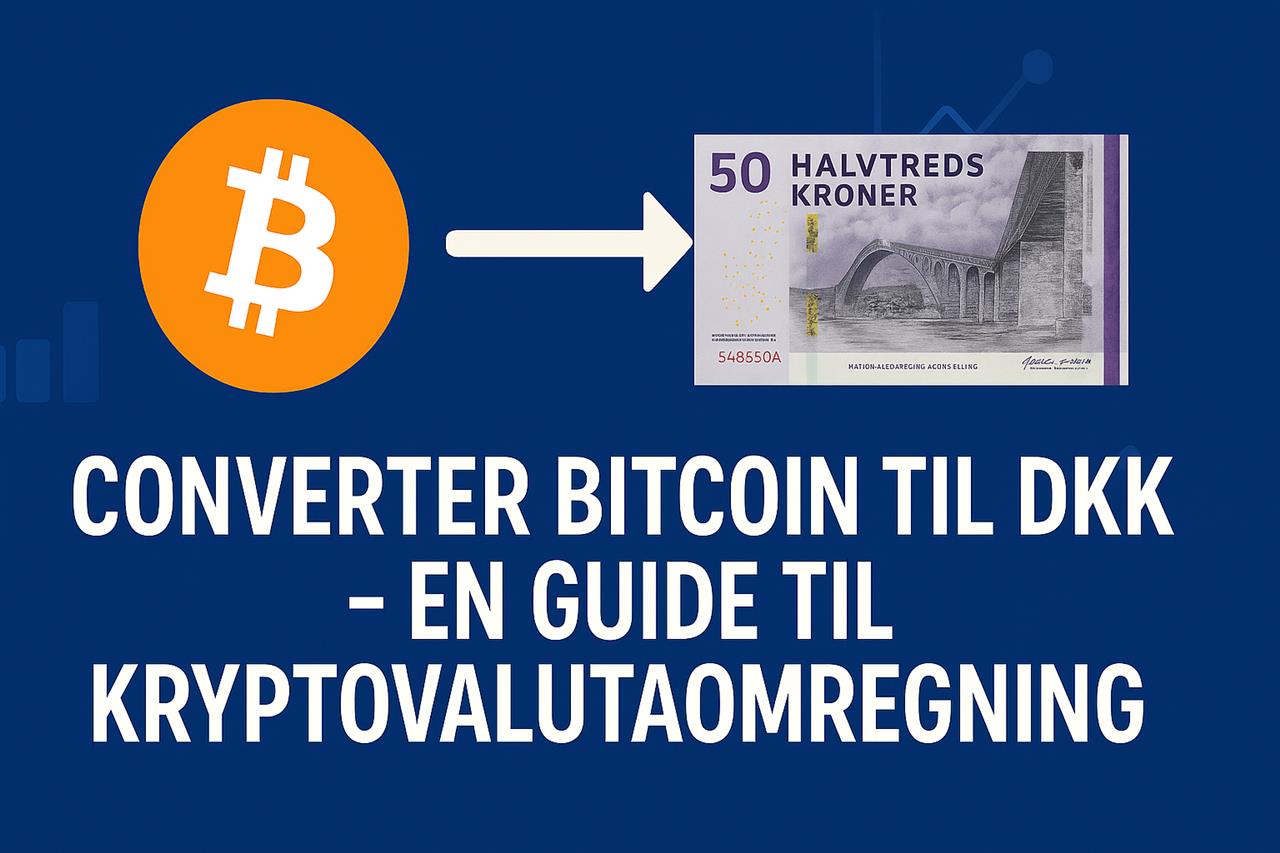 Converter bitcoin til dkk - en guide til kryptovalutaomregning